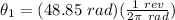 \theta_1 = (48.85\ rad)(\frac{1\ rev}{2\pi\ rad})