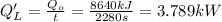 Q'_L=\frac{Q_o}{t}=\frac{8640 kJ}{2280s}=3.789 kW