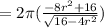 =2\pi(\frac{-8r^2+16}{\sqrt{16-4r^2}})