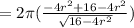=2\pi(\frac{-4r^2+16-4r^2}{\sqrt{16-4r^2}})