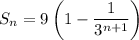 S_n=9\left(1-\dfrac1{3^{n+1}}\right)