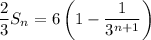 \dfrac23S_n=6\left(1-\dfrac1{3^{n+1}}\right)