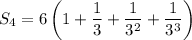 S_4=6\left(1+\dfrac13+\dfrac1{3^2}+\dfrac1{3^3}\right)