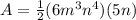 A= \frac{1}{2}(6m^3n^4)(5n)