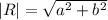 |R|=\sqrt{a^2+b^2}