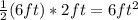 \frac{1}{2} (6ft)*2ft=6ft^2