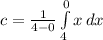 c = \frac{1}{4-0}\int\limits^0_4 {x} \, dx