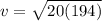 v=\sqrt{20(194)}