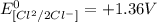 E^0_{[Cl^{2}/2Cl^-]}=+1.36V