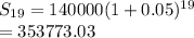 S_{19} =140000(1+0.05)^{19} \\=353773.03