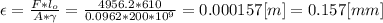 \epsilon = \frac{F*l_{o}}{A* \gamma}=\frac{4956.2*610}{0.0962*200*10^9} = 0.000157 [m] = 0.157 [mm]