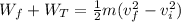 W_f + W_T = \frac{1}{2}m(v_f^2 - v_i^2)