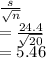 \frac{s}{\sqrt{n} } \\=\frac{24.4}{\sqrt{20} } \\=5.46