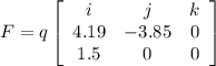 F= q \left[\begin{array}{ccc}i&j&k\\4.19&-3.85&0\\1.5&0&0\end{array}\right]