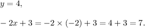 y=4,\\\\-2x+3=-2\times(-2)+3=4+3=7.