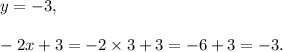y=-3,\\\\-2x+3=-2\times 3+3=-6+3=-3.