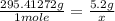 \frac{295.41272g}{1mole}=\frac{5.2g}{x}