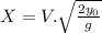X = V . \sqrt{\frac{2y_0}{g}}