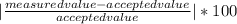 |\frac{measured value-accepted value}{accepted value}|*100