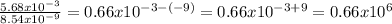 \frac{5.68x10^{-3}}{8.54x10^{-9}}=0.66x10^{-3-(-9)}=0.66x10^{-3+9}=0.66x10^{6}