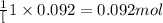 \frac{1}[1}\times 0.092=0.092mol