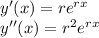 \large y'(x)=re^{rx}\\y''(x)=r^2e^{rx}