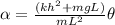 \alpha = \frac{(kh^2 + mgL)}{mL^2}\theta