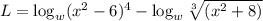 L=\log_w (x^2-6)^4- \log_w \sqrt[3]{(x^2+8)}