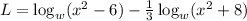 L=\4\log_w (x^2-6)- \frac{1}{3}\log_w (x^2+8)