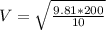 V = \sqrt{\frac{9.81*200}{10}}