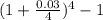 (1+\frac{0.03}{4})^4-1