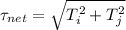 \tau_{net} = \sqrt{T_i^2+T_j^2}
