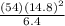 \frac{(54)(14.8)^{2} }{6.4}