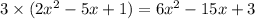 3 \times (2x^2-5x+1) = 6x^2-15x+3