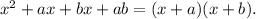 x^2+ax+bx+ab=(x+a)(x+b).