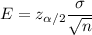 E= z_{\alpha/2}\dfrac{\sigma}{\sqrt{n}}