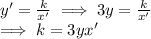 y ' =  \frac{k}{x'}  \implies 3y=  \frac{k}{x'}\\\implies  k = 3yx'