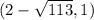 (2- \sqrt{113}, 1)