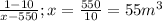\frac{1 - 10}{x - 550}; x=\frac{550}{10}=55m^{3}