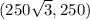 (250\sqrt{3} , 250)