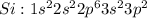Si:1s^22s^22p^63s^23p^2