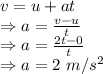 v=u+at\\\Rightarrow a=\frac{v-u}{t}\\\Rightarrow a=\frac{2t-0}{t}\\\Rightarrow a=2\ m/s^2
