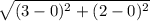 \sqrt{(3-0)^{2}+(2-0)^{2}}