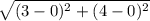 \sqrt{(3-0)^{2}+(4-0)^{2}}