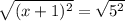 \sqrt{(x+1)^2}=\sqrt{5^2}