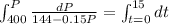 \int_{400}^{P}\frac{dP}{144 -0.15 P}=\int_{t=0}^{15}dt