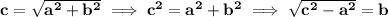\bf c=\sqrt{a^2+b^2}\implies c^2=a^2+b^2\implies \sqrt{c^2-a^2}=b