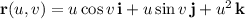 \mathbf r(u,v)=u\cos v\,\mathbf i+u\sin v\,\mathbf j+u^2\,\mathbf k