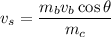 v_{s}=\dfrac{m_{b}v_{b}\cos\theta}{m_{c}}