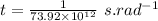 t=\frac{1}{73.92\times 10^{12}}\ s.rad^{-1}
